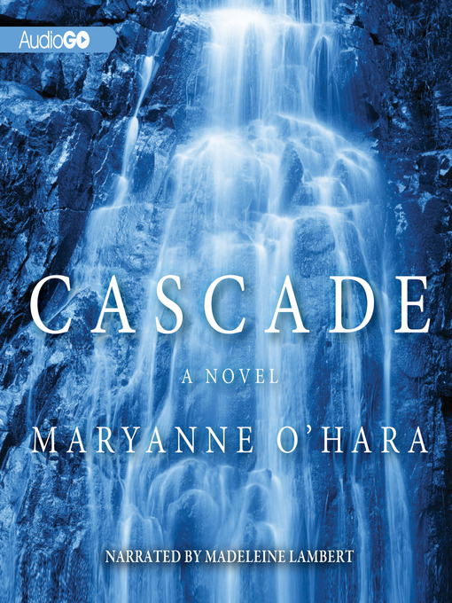 Title details for Cascade by Maryanne O'Hara - Available